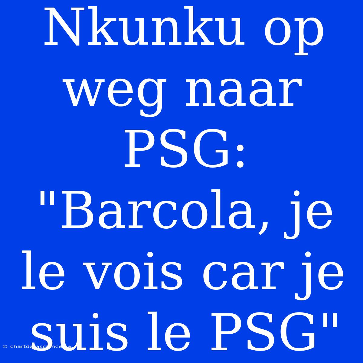 Nkunku Op Weg Naar PSG: 