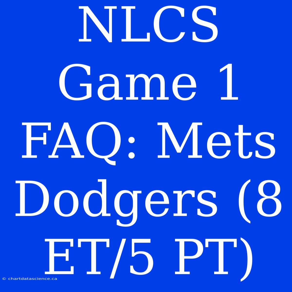 NLCS Game 1 FAQ: Mets Dodgers (8 ET/5 PT)