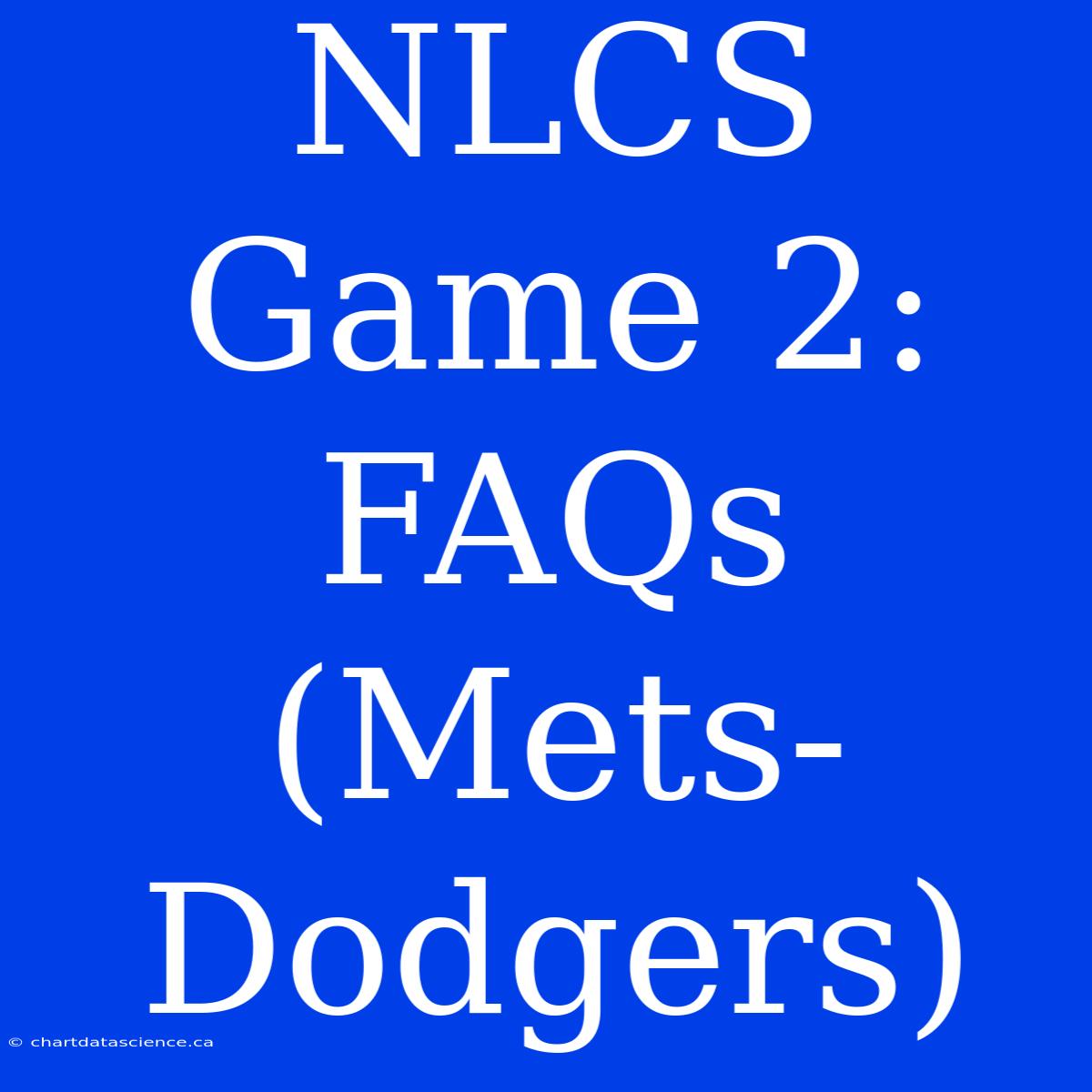 NLCS Game 2: FAQs (Mets-Dodgers)