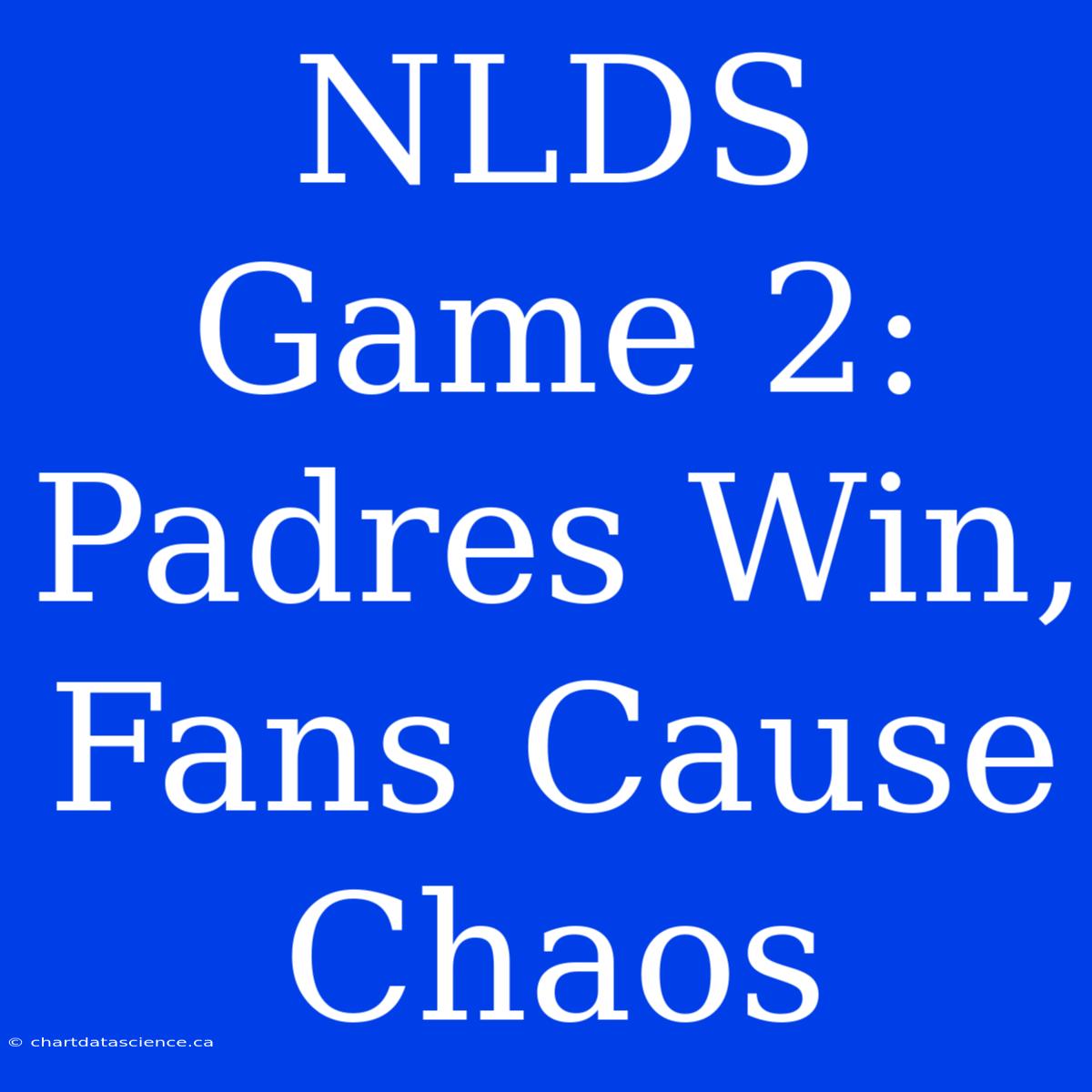 NLDS Game 2: Padres Win, Fans Cause Chaos