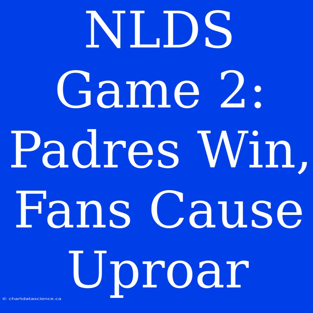 NLDS Game 2: Padres Win, Fans Cause Uproar