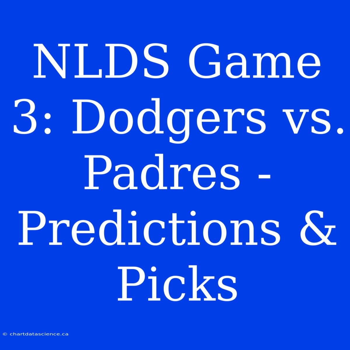 NLDS Game 3: Dodgers Vs. Padres - Predictions & Picks