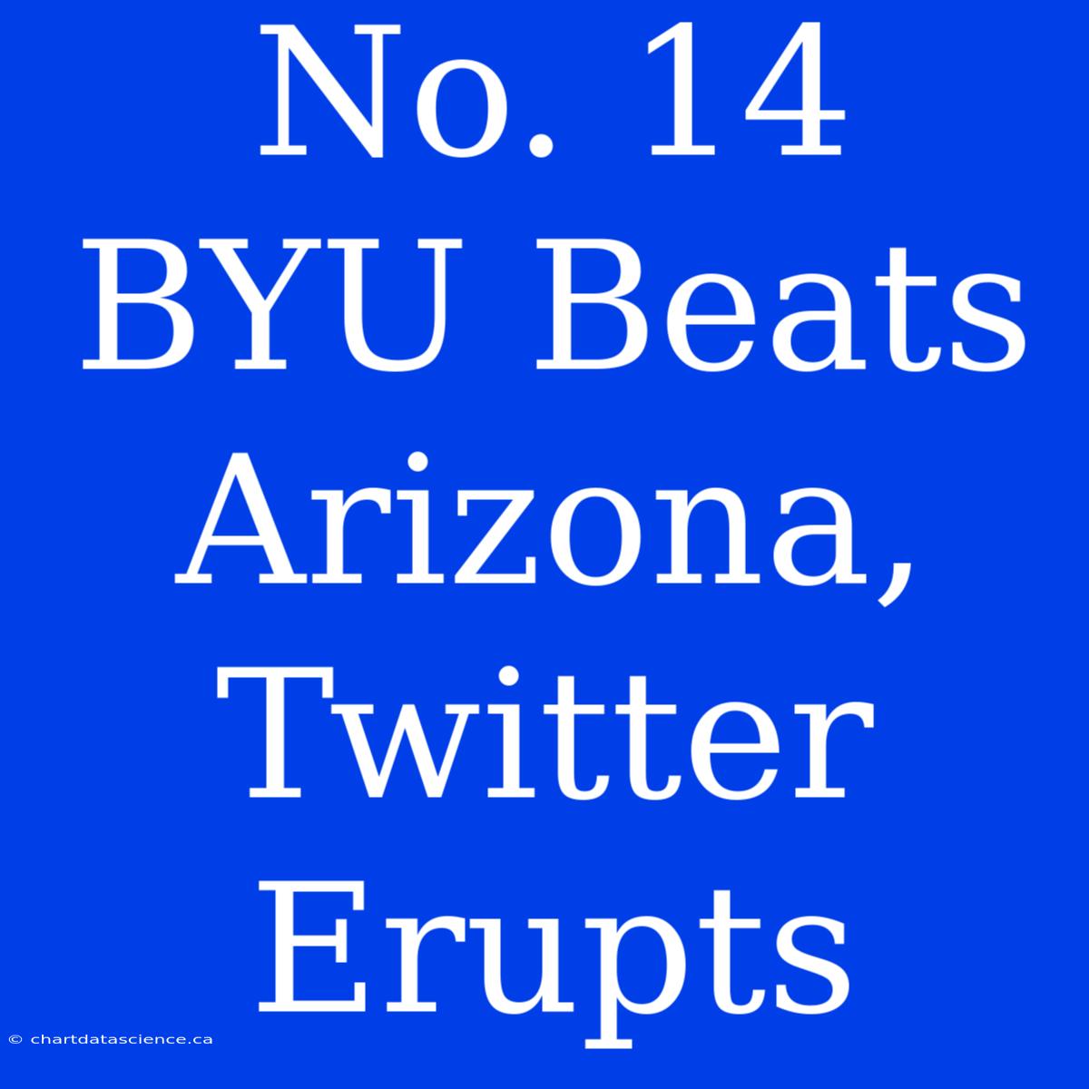 No. 14 BYU Beats Arizona, Twitter Erupts