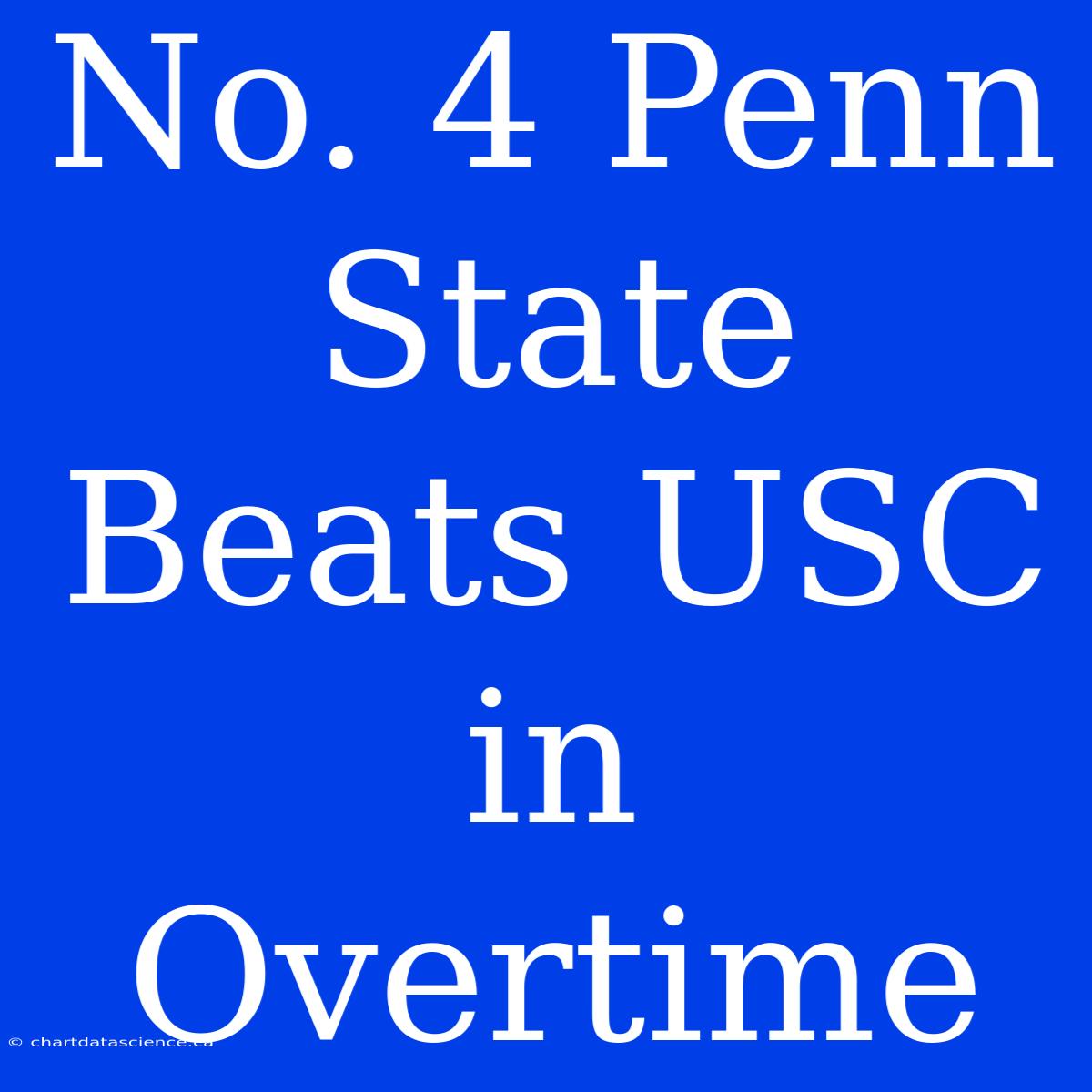 No. 4 Penn State Beats USC In Overtime