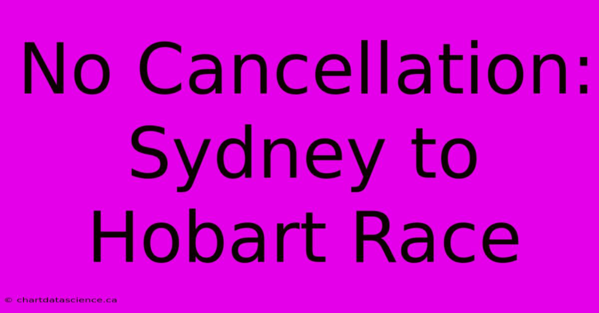 No Cancellation: Sydney To Hobart Race