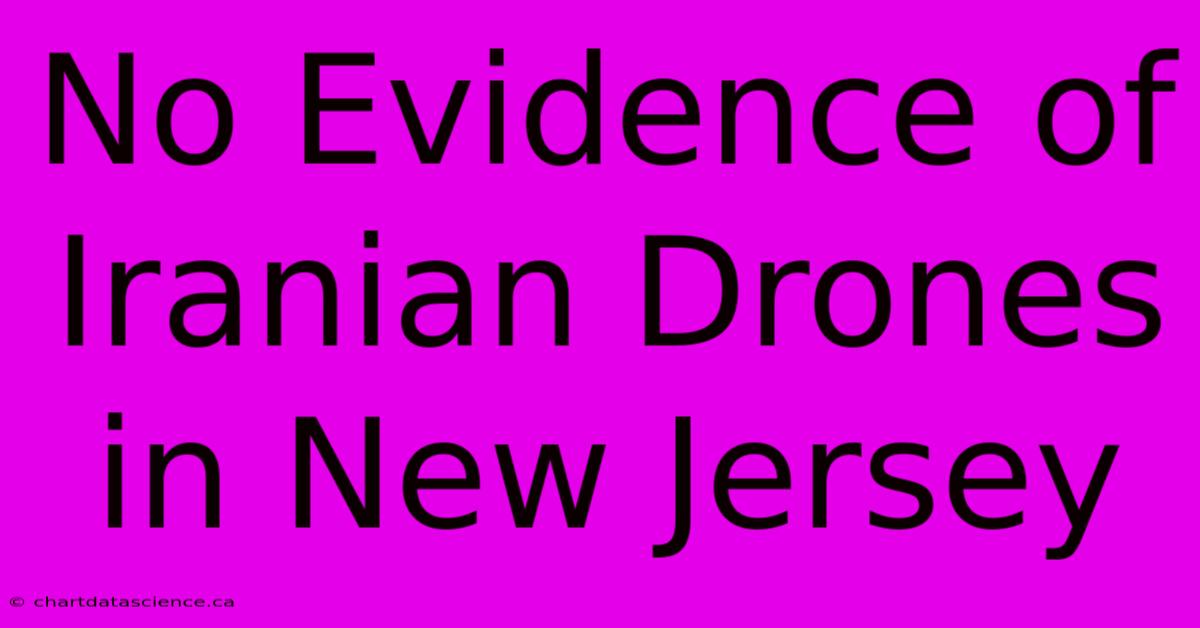 No Evidence Of Iranian Drones In New Jersey