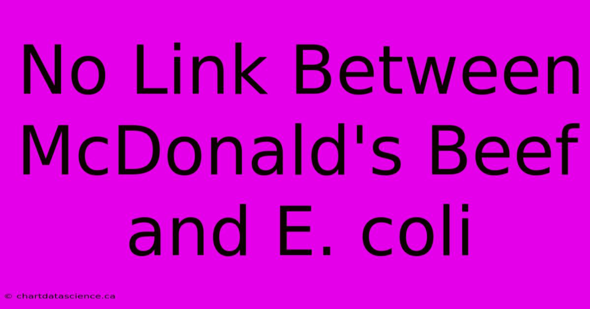 No Link Between McDonald's Beef And E. Coli