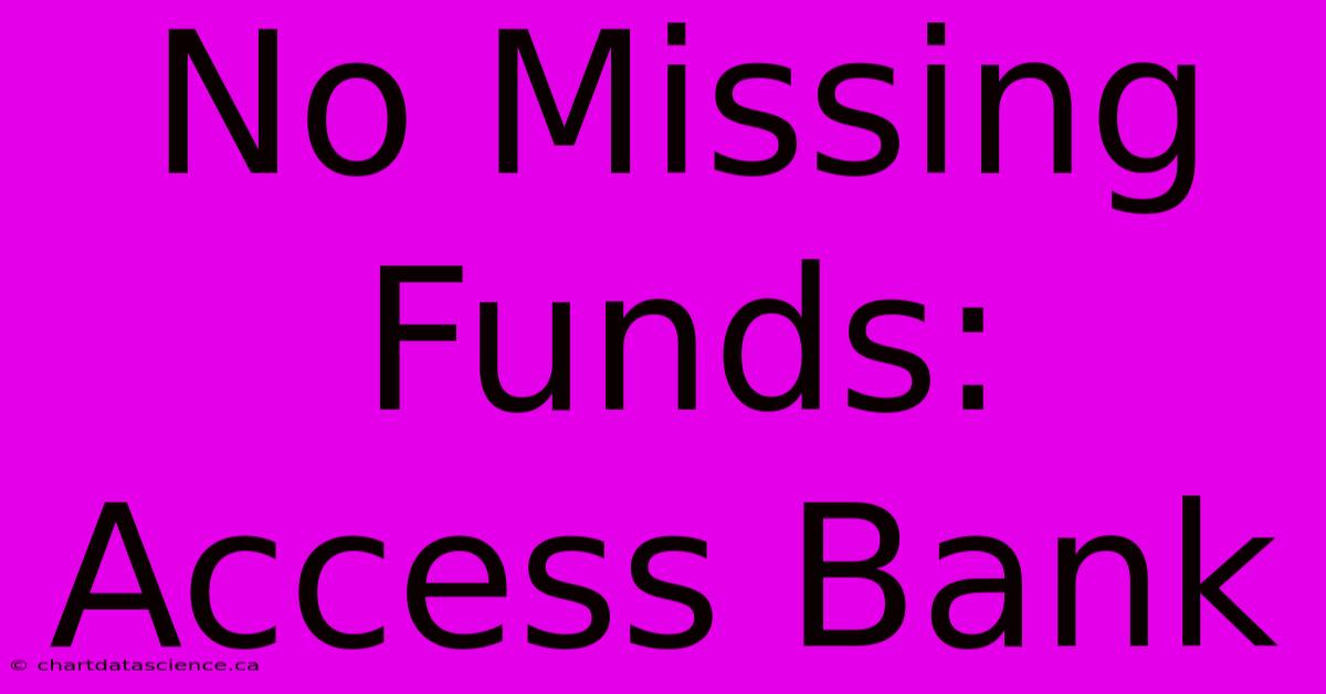 No Missing Funds: Access Bank