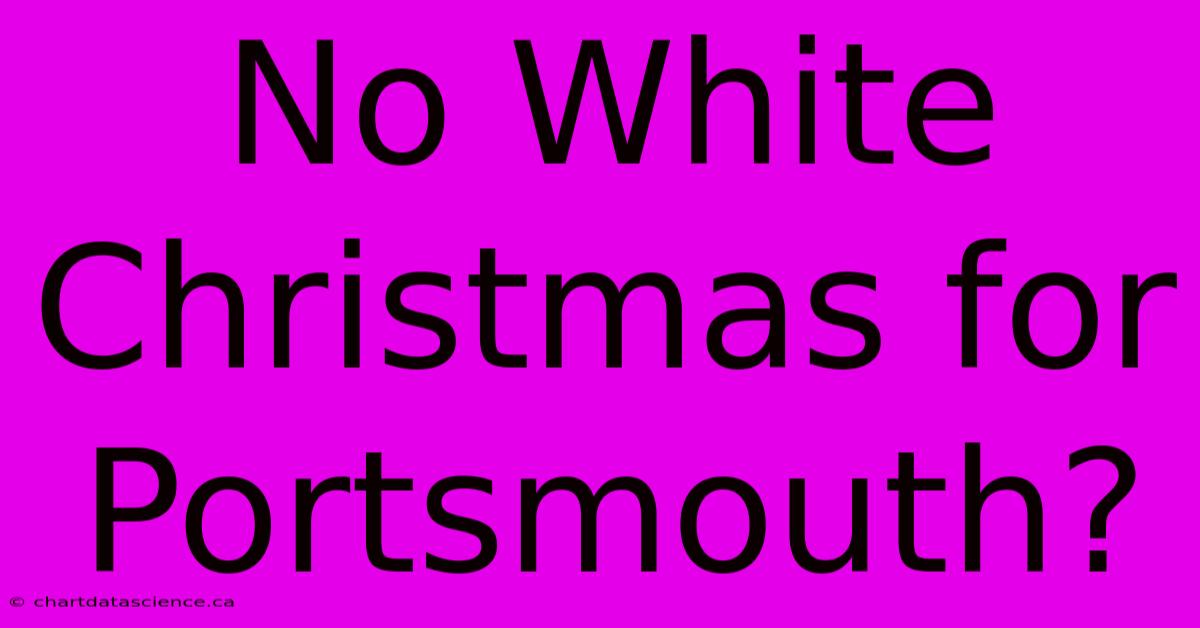 No White Christmas For Portsmouth?