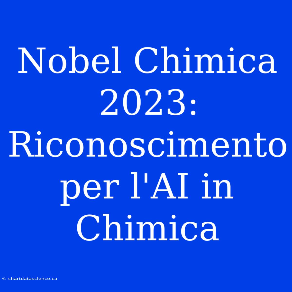 Nobel Chimica 2023: Riconoscimento Per L'AI In Chimica