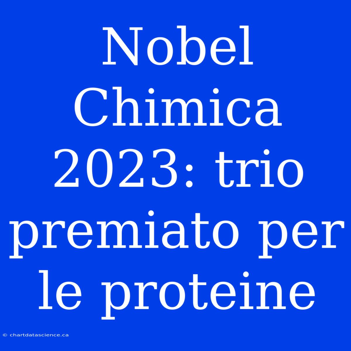 Nobel Chimica 2023: Trio Premiato Per Le Proteine