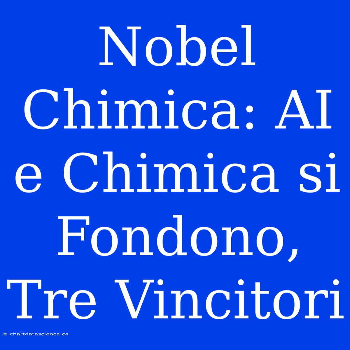 Nobel Chimica: AI E Chimica Si Fondono, Tre Vincitori