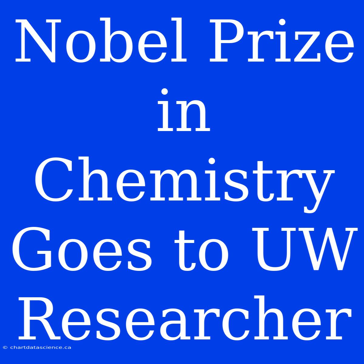 Nobel Prize In Chemistry Goes To UW Researcher