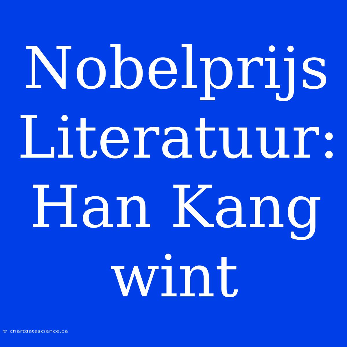 Nobelprijs Literatuur: Han Kang Wint