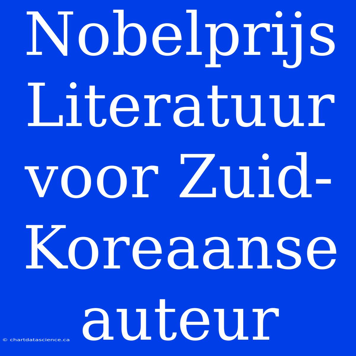 Nobelprijs Literatuur Voor Zuid-Koreaanse Auteur