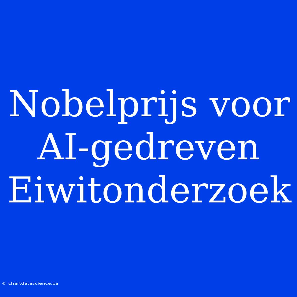 Nobelprijs Voor AI-gedreven Eiwitonderzoek