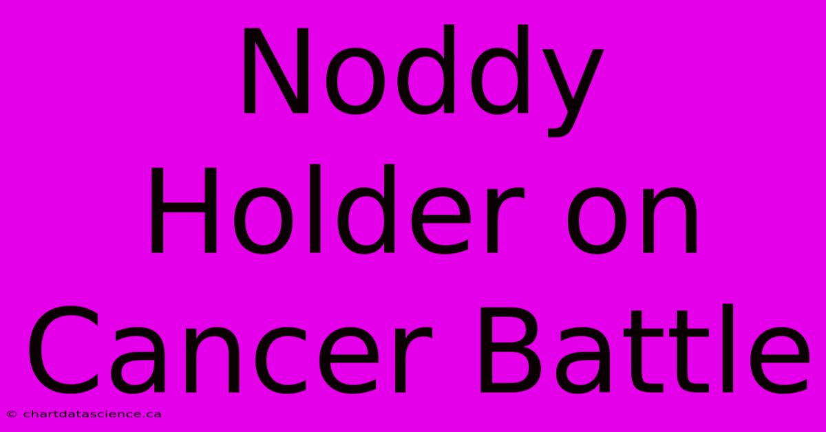 Noddy Holder On Cancer Battle