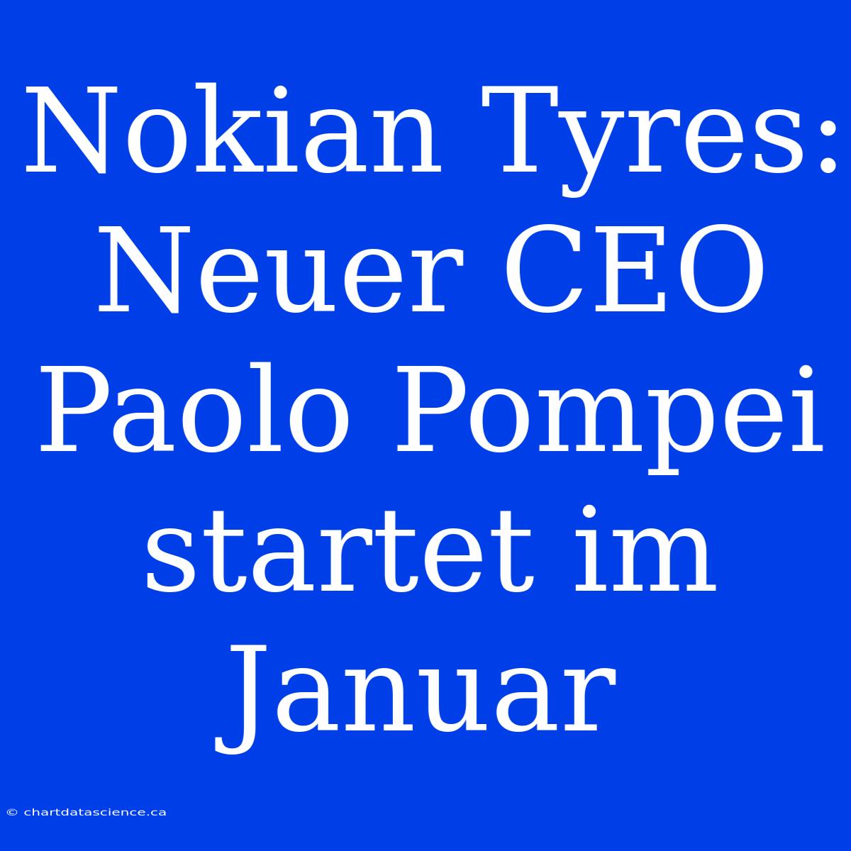 Nokian Tyres: Neuer CEO Paolo Pompei Startet Im Januar