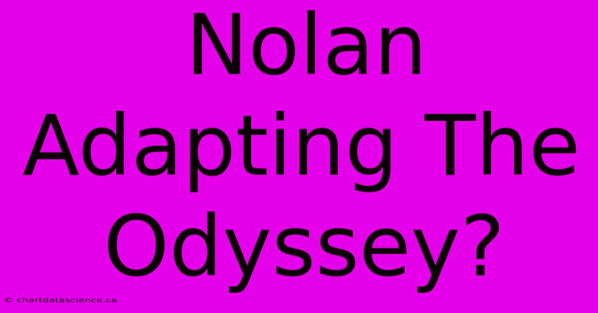 Nolan Adapting The Odyssey?