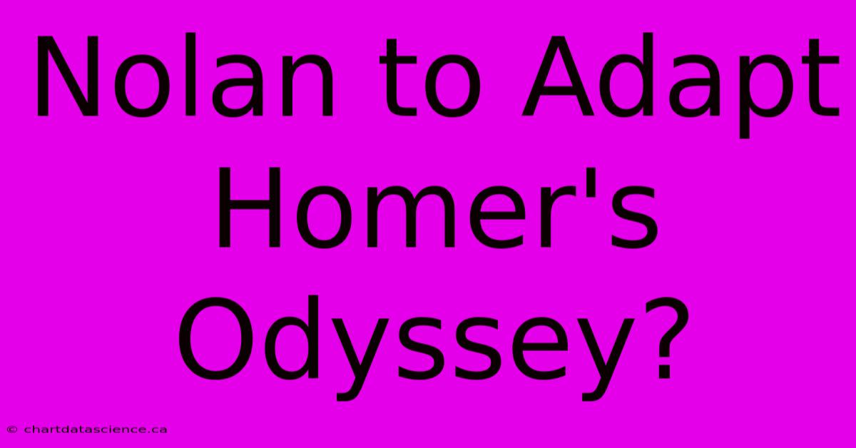 Nolan To Adapt Homer's Odyssey?