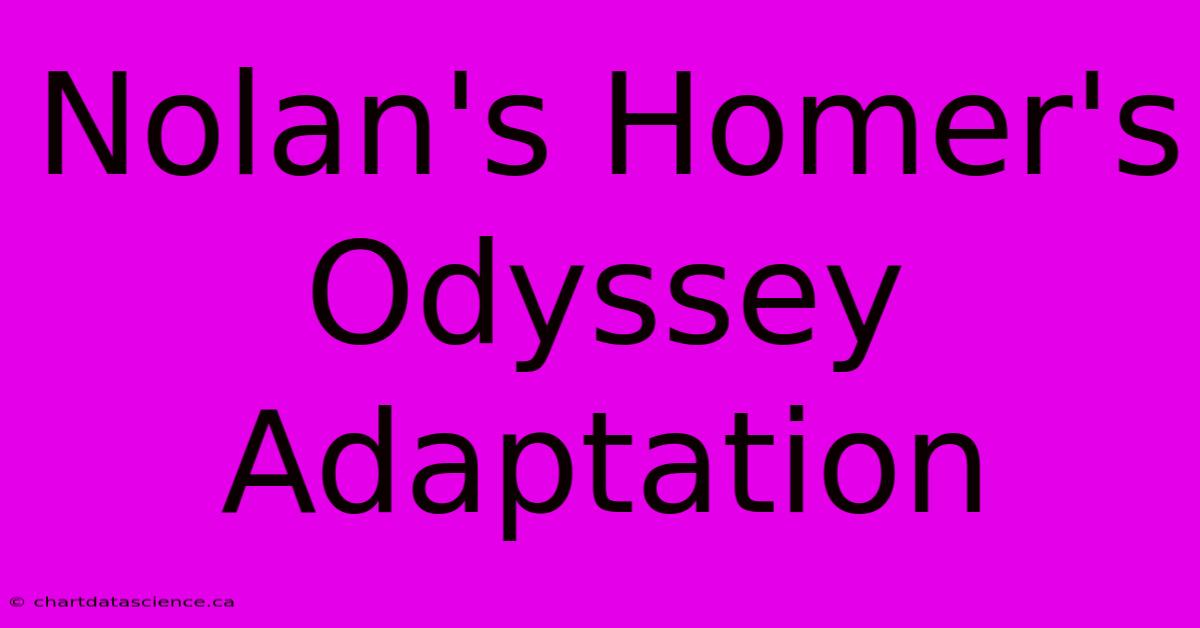 Nolan's Homer's Odyssey Adaptation