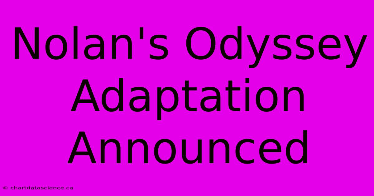 Nolan's Odyssey Adaptation Announced