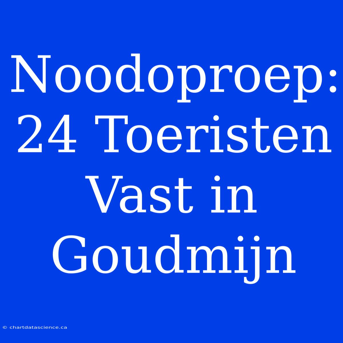 Noodoproep: 24 Toeristen Vast In Goudmijn