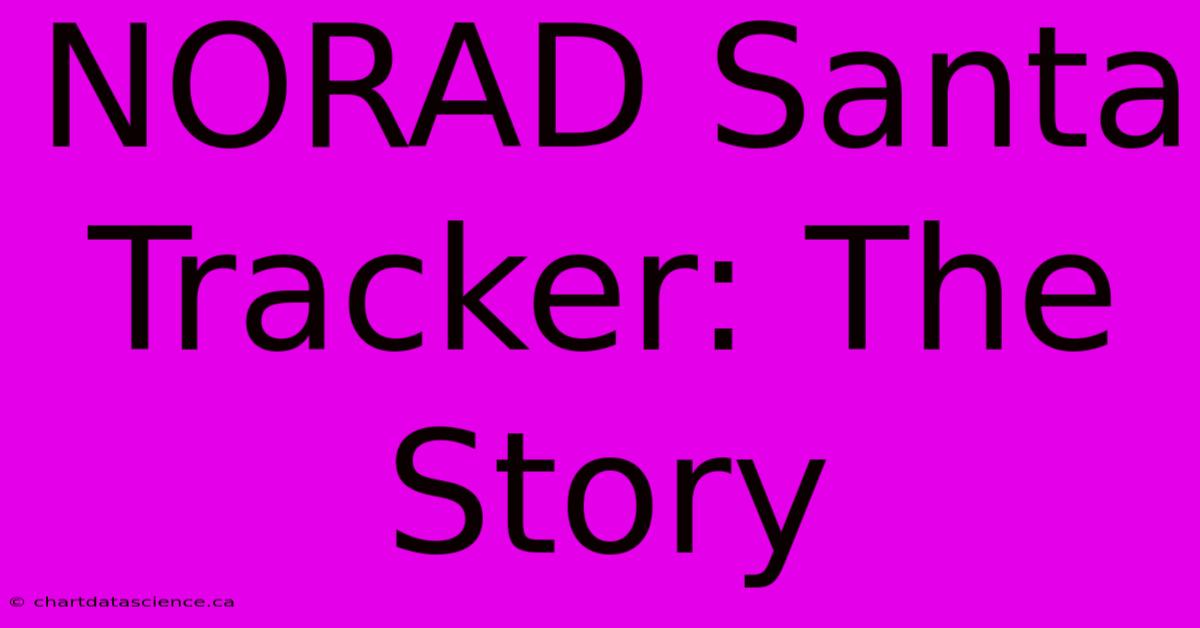 NORAD Santa Tracker: The Story