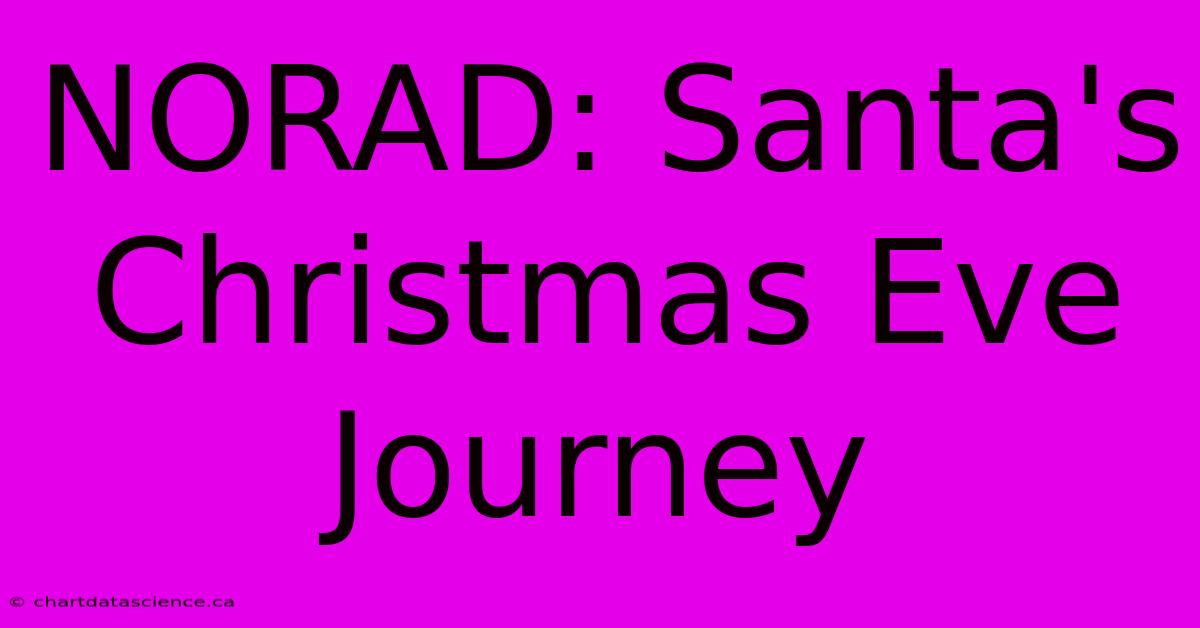 NORAD: Santa's Christmas Eve Journey