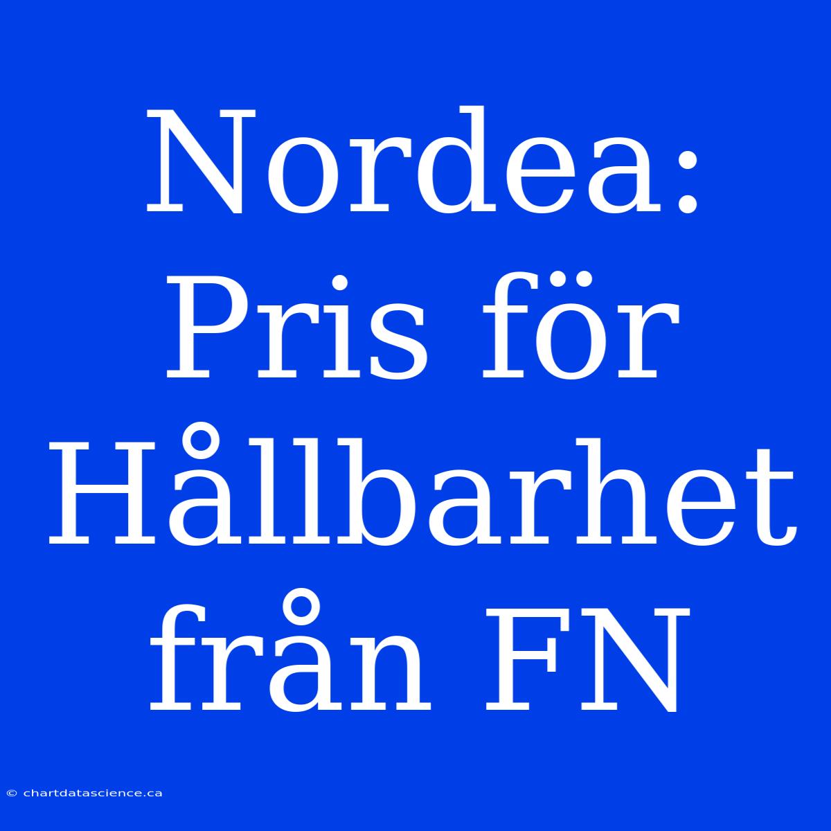 Nordea: Pris För Hållbarhet Från FN