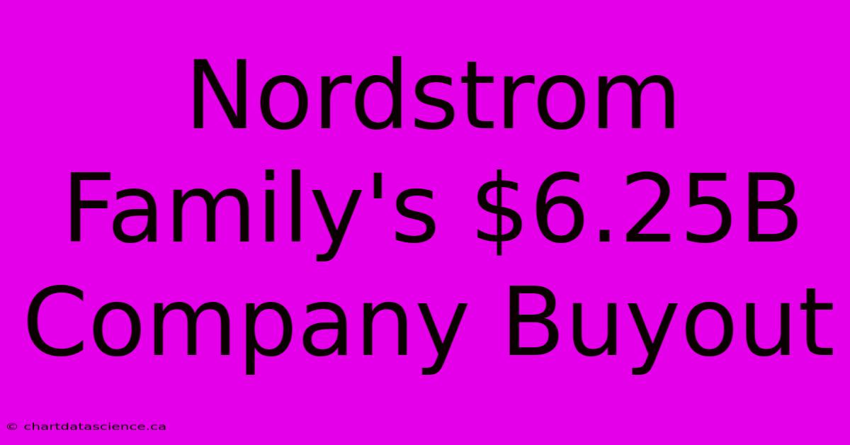 Nordstrom Family's $6.25B Company Buyout