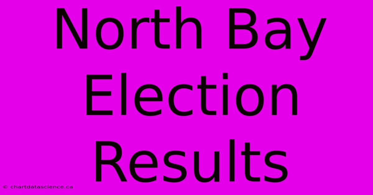 North Bay Election Results