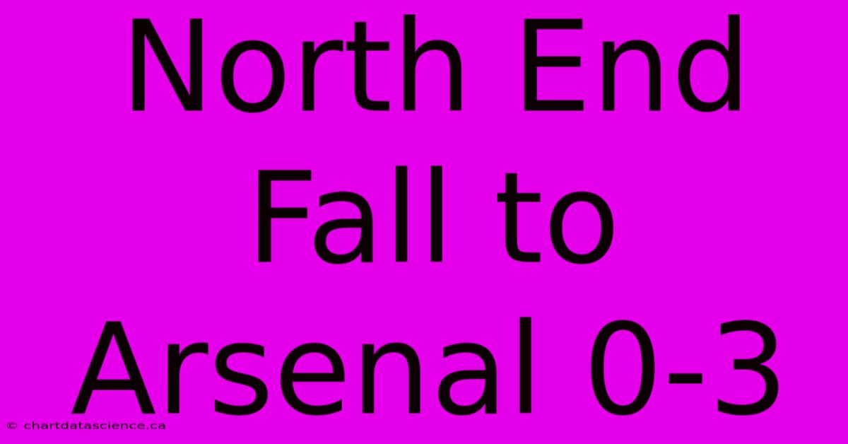 North End Fall To Arsenal 0-3