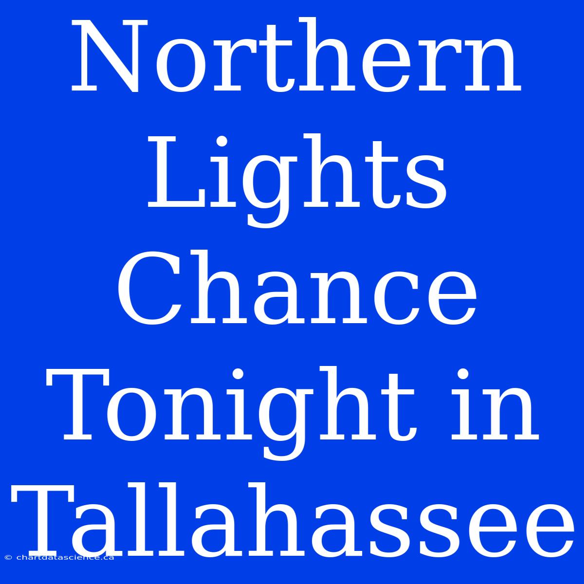 Northern Lights Chance Tonight In Tallahassee