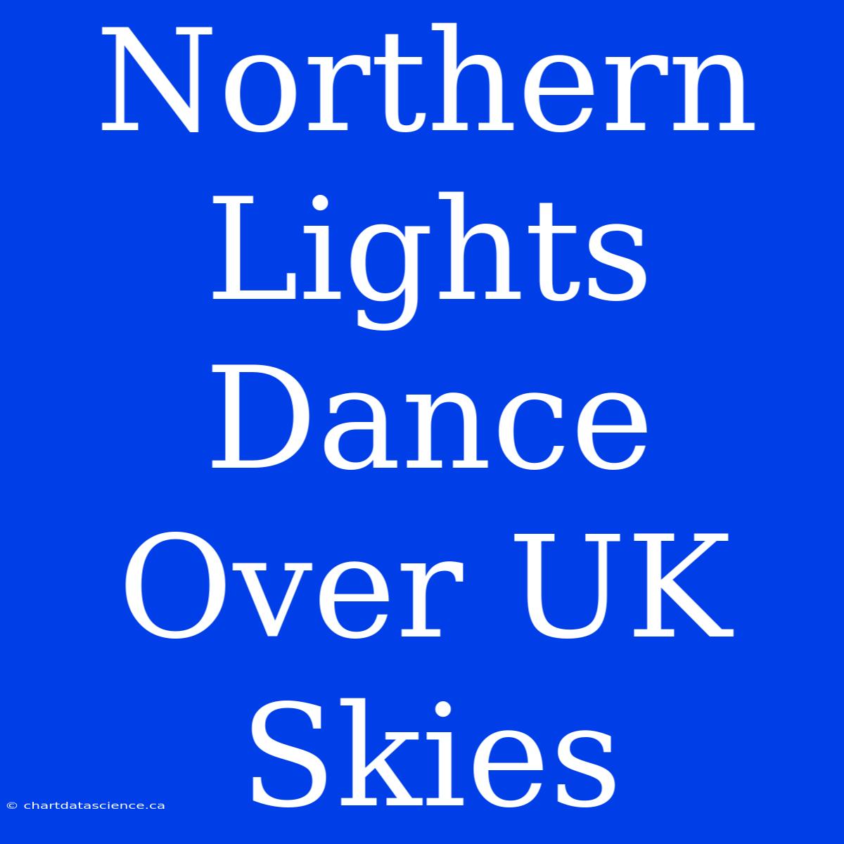 Northern Lights Dance Over UK Skies