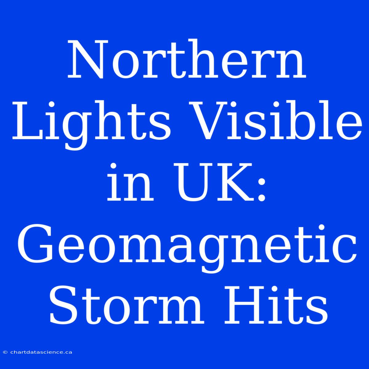 Northern Lights Visible In UK: Geomagnetic Storm Hits