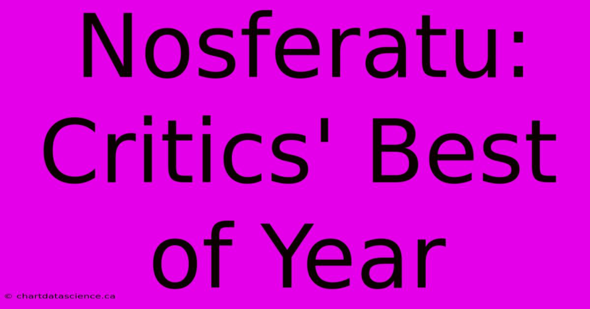 Nosferatu: Critics' Best Of Year