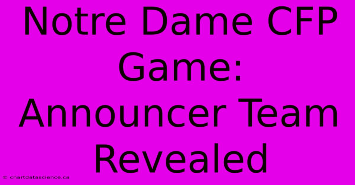 Notre Dame CFP Game: Announcer Team Revealed