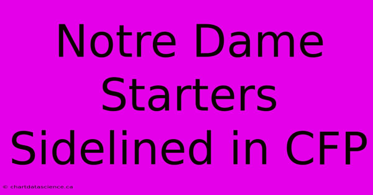 Notre Dame Starters Sidelined In CFP