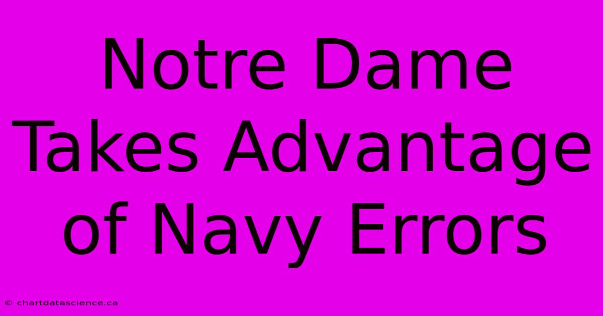 Notre Dame Takes Advantage Of Navy Errors 