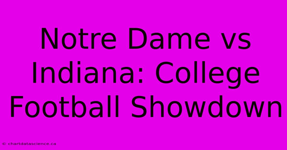 Notre Dame Vs Indiana: College Football Showdown