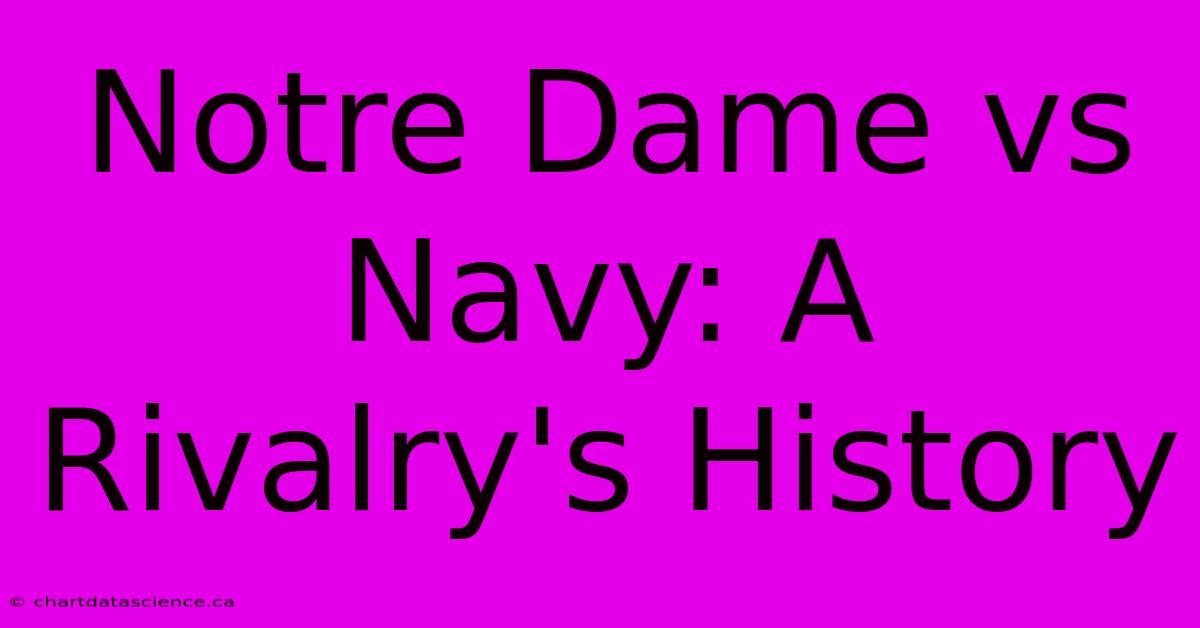 Notre Dame Vs Navy: A Rivalry's History