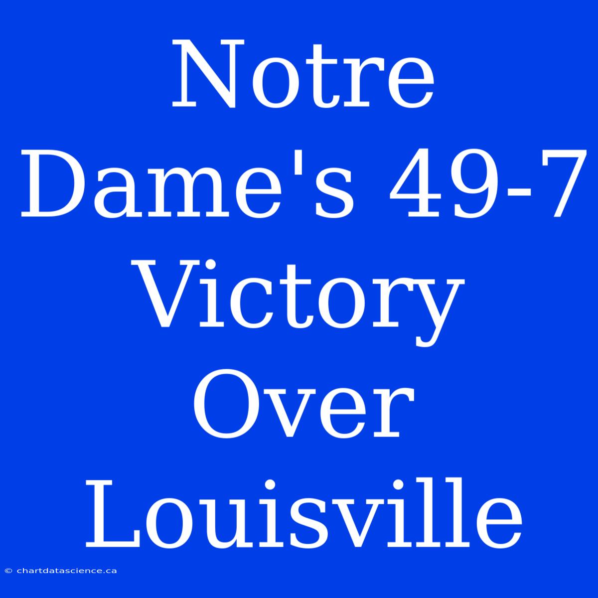 Notre Dame's 49-7 Victory Over Louisville