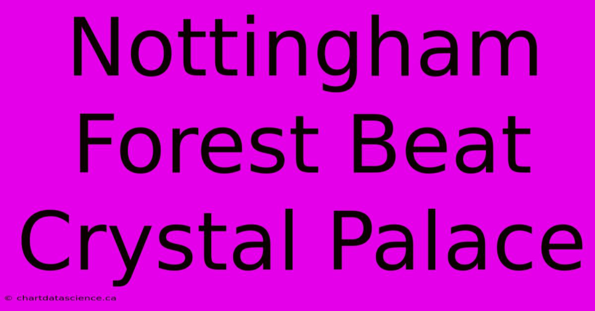 Nottingham Forest Beat Crystal Palace