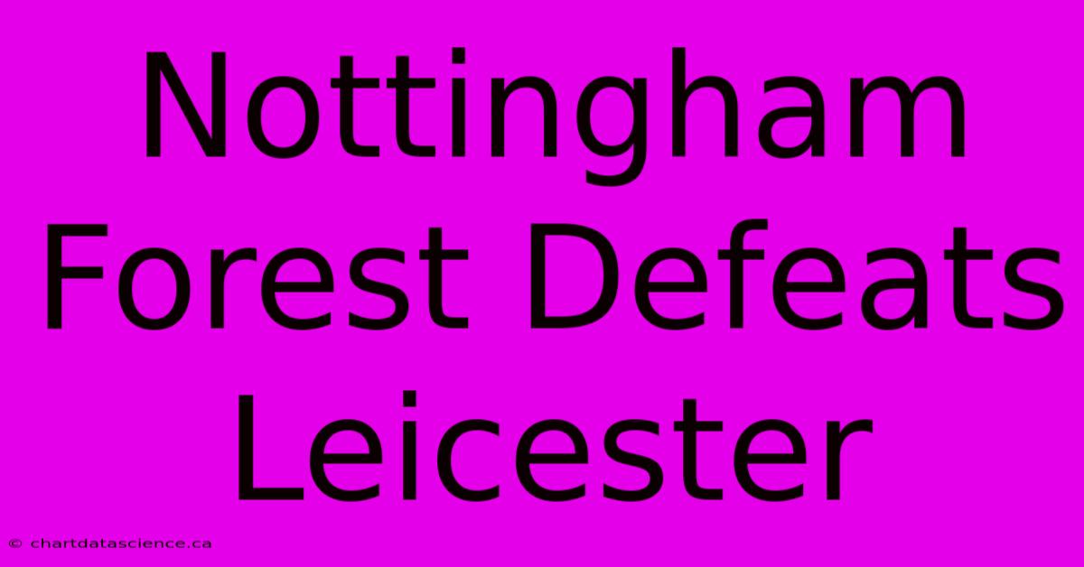 Nottingham Forest Defeats Leicester 