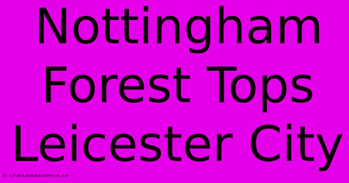 Nottingham Forest Tops Leicester City 