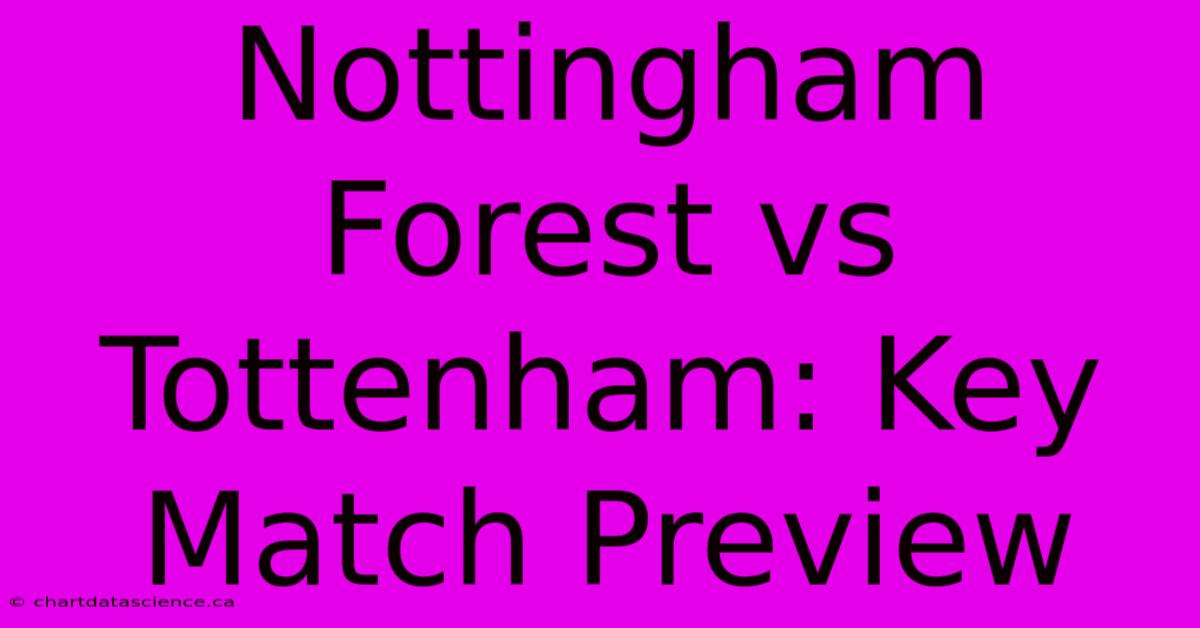 Nottingham Forest Vs Tottenham: Key Match Preview