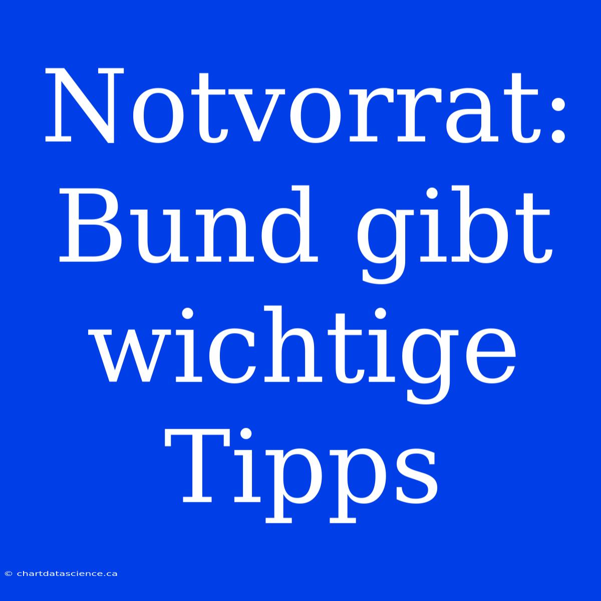 Notvorrat: Bund Gibt Wichtige Tipps