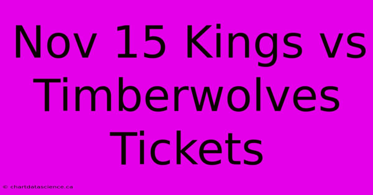 Nov 15 Kings Vs Timberwolves Tickets