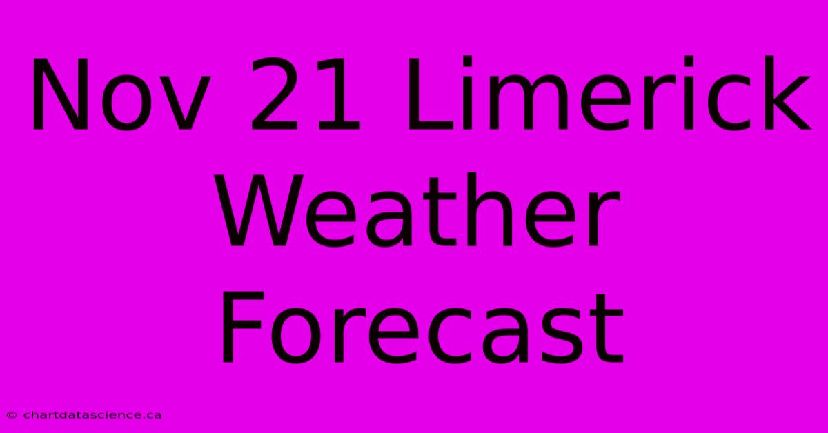 Nov 21 Limerick Weather Forecast